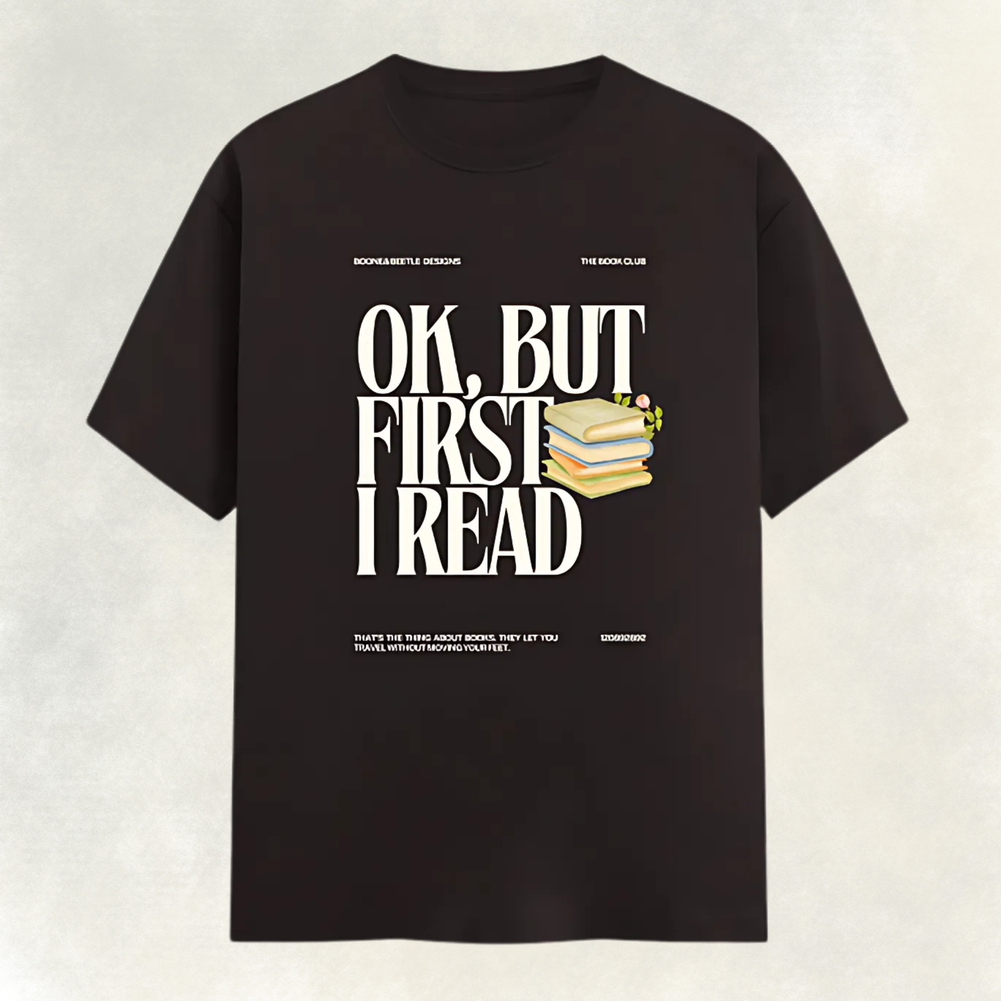 Women’s Cotton Quote T-Shirt – OK, But First I Read | Book Lover Tee