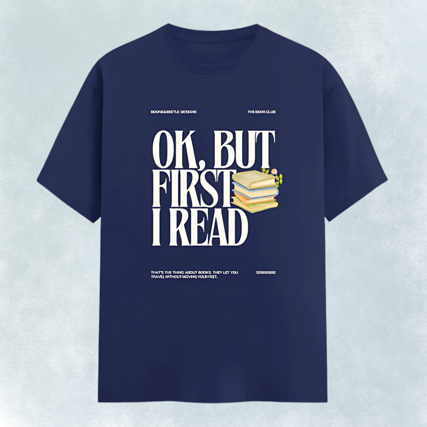 Women’s Cotton Quote T-Shirt – OK, But First I Read | Book Lover Tee