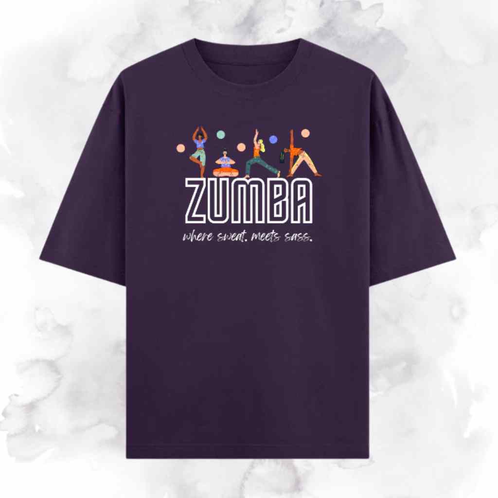 Where Sweat Meets Sass Zumba T-Shirt – Oversized Fit for Women