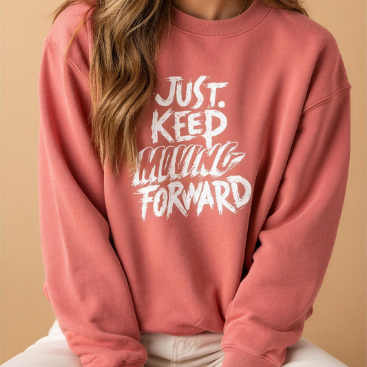 Just Keep Moving Forward Sweatshirt – Women's Motivational