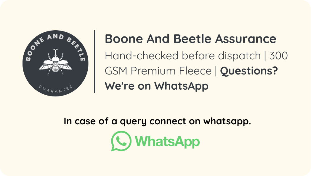 Boone and Beetle Quality Assurance: Every hoodie is hand-checked before dispatch, made with premium 300 GSM fleece fabric for maximum warmth and comfort, customer support available on WhatsApp for any questions